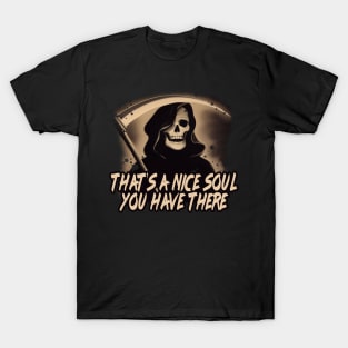 That's A Nice Soul You Have There - Halloween Humor T-Shirt